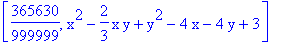 [365630/999999, x^2-2/3*x*y+y^2-4*x-4*y+3]